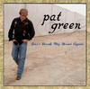 Don't Break My Heart Again - Single, Pat Green