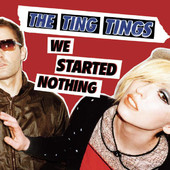 We Started Nothing, The Ting Tings