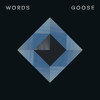 Words - Single, Goose