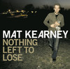Nothing Left to Lose, Mat Kearney