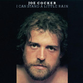 I Can Stand a Little Rain, Joe Cocker
