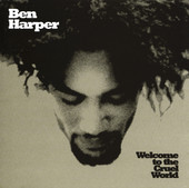 Welcome to the Cruel World, Ben Harper