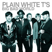 Big Bad World (Bonus Track Version), Plain White T