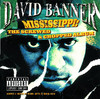 Mississippi - The Screwed and Chopped Album, David Banner