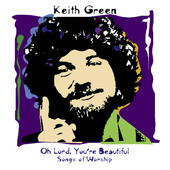 05 Lord Your Beautiful   Keith Green