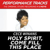 Holy Spirit, Come Fill This Place (Performance Tracks) - EP, CeCe Winans