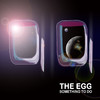 Something to Do, The Egg