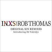 Original Sin Remixes (feat. Rob Thomas & DJ Yaleidys) - Single, INXS