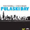 Pulaski Day (feat. Cisco Adler) - Single, Kidd Russell