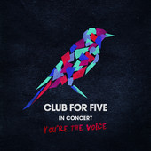 In Concert - You're the Voice (Live), Club for Five