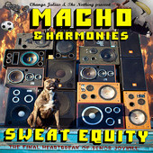 Sweat Equity - The Final Heartbreak of Senor Joykill, Macho & the Harmonies