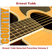 Ernest Tubb Selected Favorites, Vol. 2, Ernest Tubb