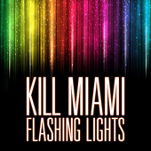 Flashing Lights - EP, Kill Miami