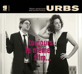 Toujours le même film, Urbs