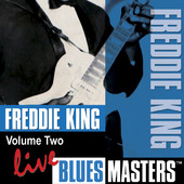 Blues Masters: Freddie King, Vol. 2, Freddie King