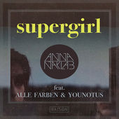 Anna Naklab - Supergirl (Dj Antonio Radio Mix)