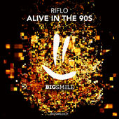 Riflo - Alive In The 90s (Extended Mix)