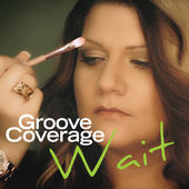 Groove Coverage - Wait (Radio Edit)