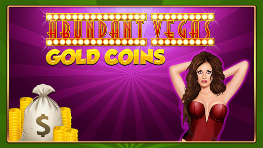 Abundant Vegas Gold Coins Jackpot Galore : Lucky Sexy 777 Simulation Slots Machine PRO