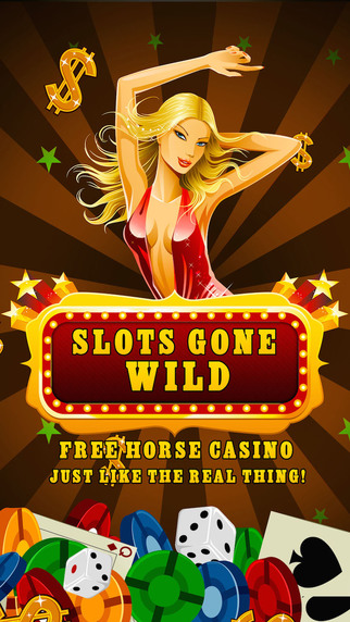 Slots Gone Wild Pro -Free Horse Casino- Just like the real thing