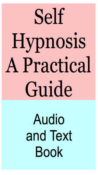 Self Hypnosis - A Practical Guide - Audio and Text Book
