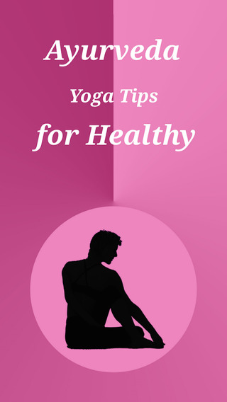 Ayurveda Yoga Tips for Healthy