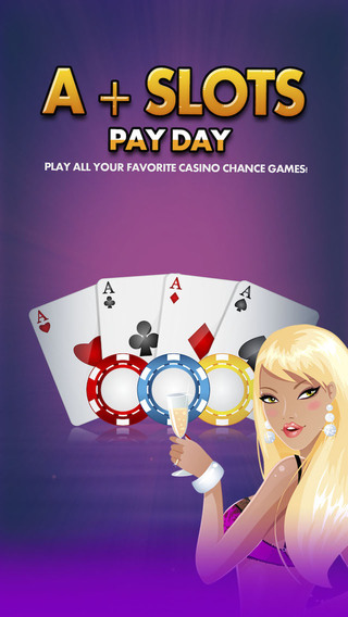 A+ Slots Pay Day: Play all your favorite casino chance games