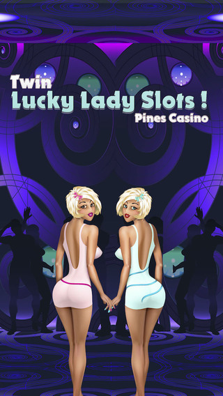 Twin Lucky Lady Slots -Pines Casino