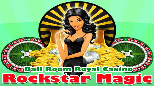 Ball Room Royal Club Rock Star magic
