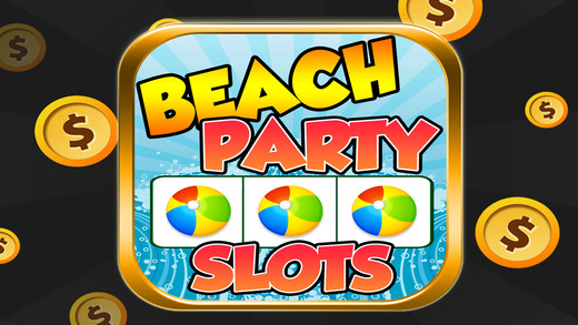 Beach Party Slots - Multi Line Slot Machine Win a Fortune of Coins