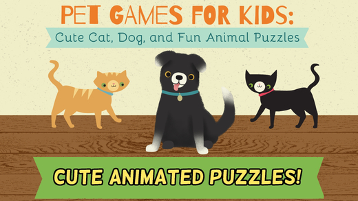 Pet Games for Kids: Cute Cat Dog and Fun Animal Puzzles - Education Edition