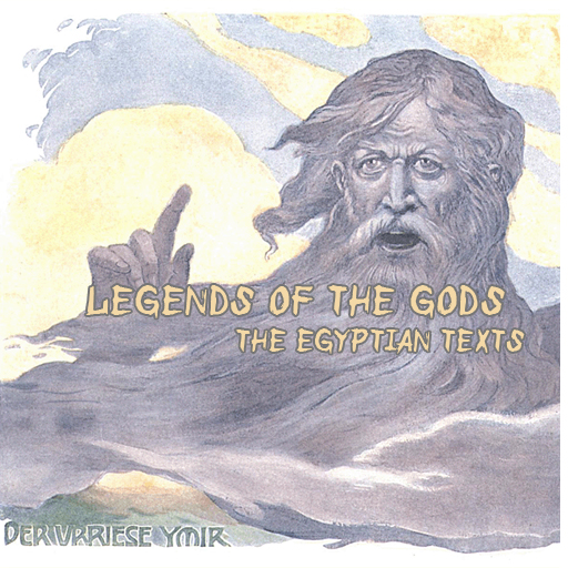 Legends of the Gods. The Egyptian Texts