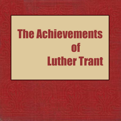 The Achievements of Luther Trant