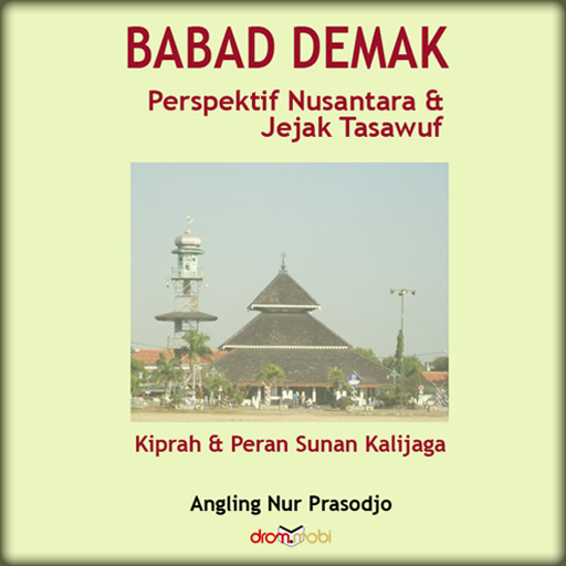 Babad Demak Perspektif Nusantara & Jejak Tasawuf