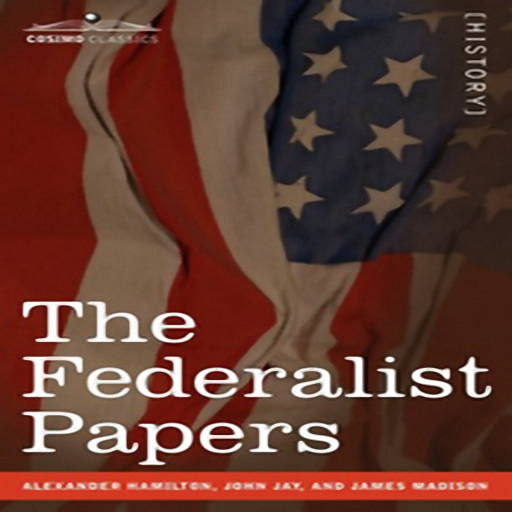 The Federalist Papers, by Publius