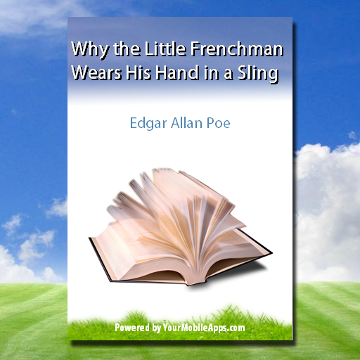 Why the Little Frenchman Wears His Hand in a Sling