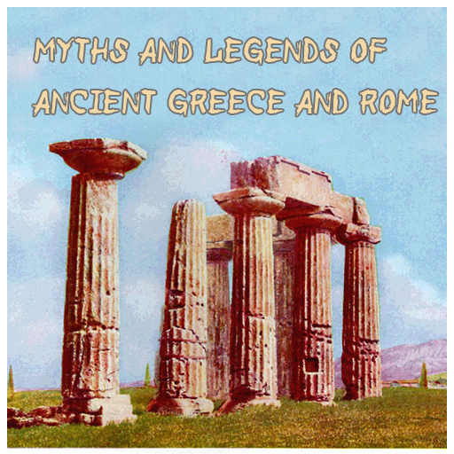 Myths and Legends of Ancient Greece and Rome .
