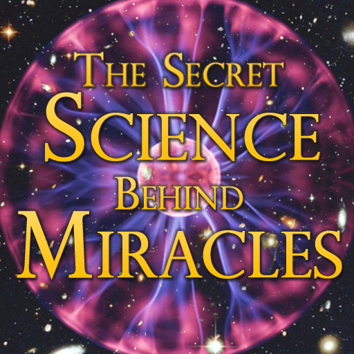 The Secret Science Behind Miracles