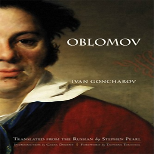 Oblomov, by Ivan Aleksandrovich Goncharov