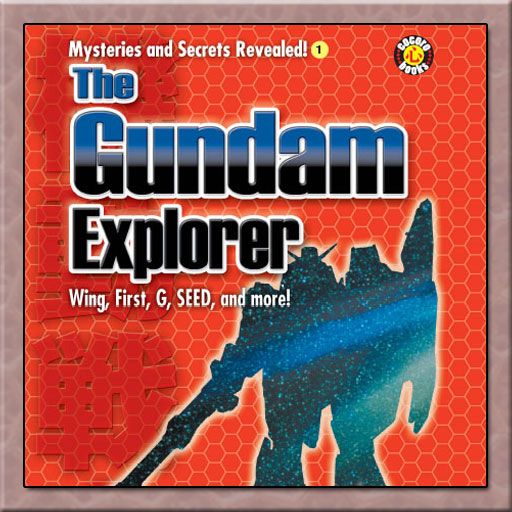 The Gundam Explorer: Wing, First, G, Seed and More!