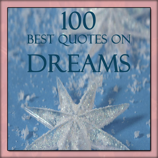 100 Best Quotes on DREAMS