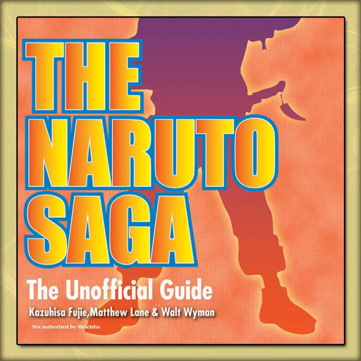 The Naruto Saga: The Unofficial Guide