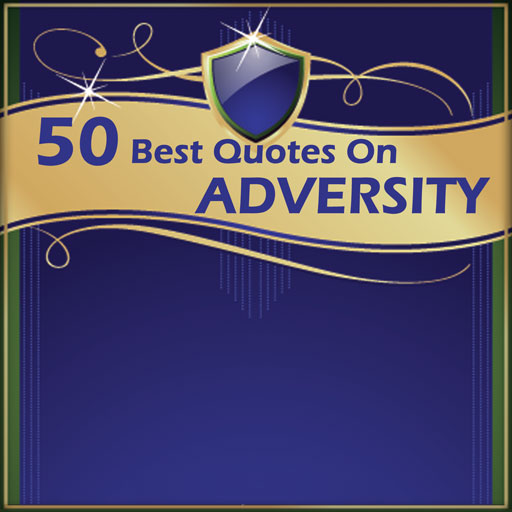 50 Best Quotes on ADVERSITY