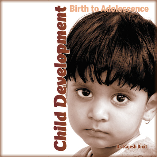 Child Development: Birth To Adolescence