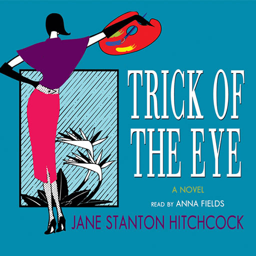 Trick of the Eye (by Jane Stanton Hitchcock)