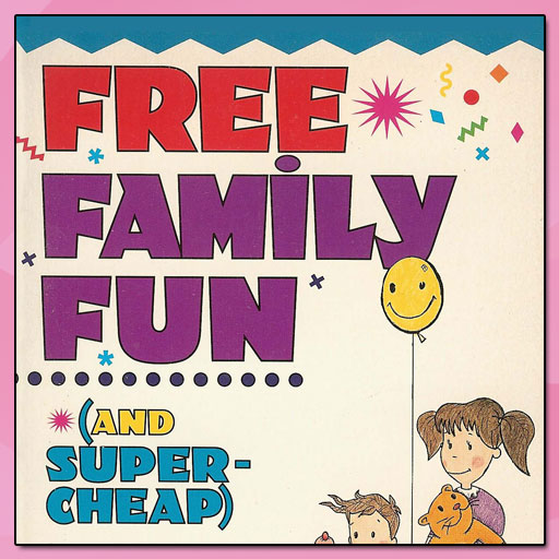 Free Family Fun And Super-Cheap